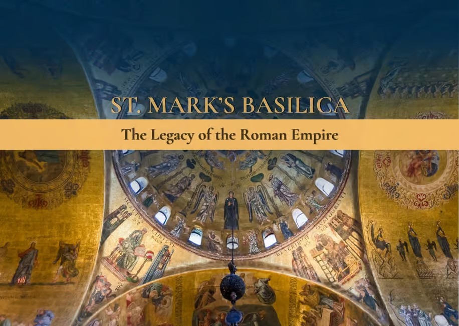 St Mark's Basilica - The Legacy of the Roman Empire™