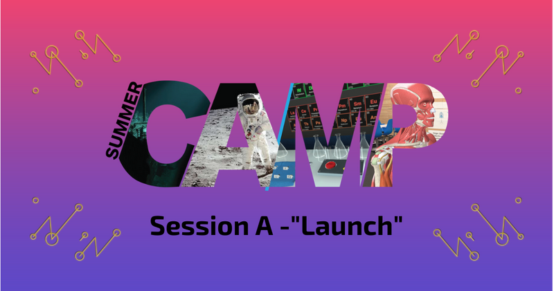 Edu. Summer Camp |  Session A- "Launch"