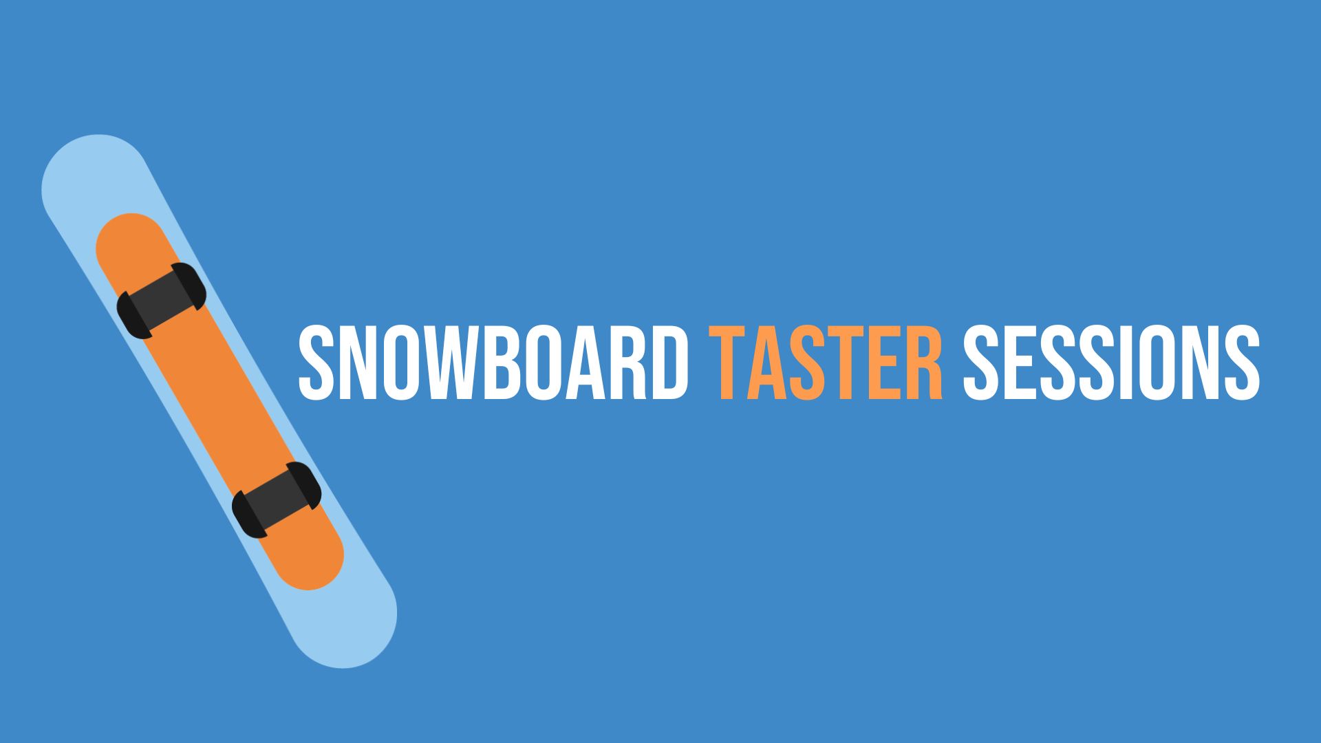  Snowboard Taster Session